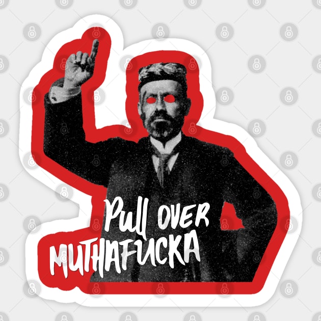 Pull over muthafucka Sticker by industriavisual